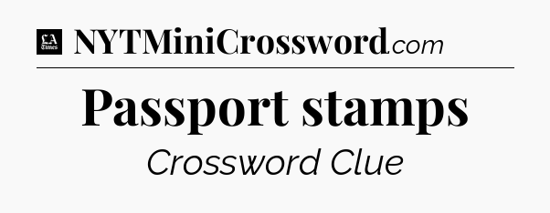 Passport stamps - LA Times Crossword
