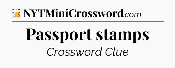 Passport stamps - 7 Little Words