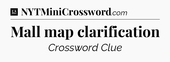 Mall map clarification - LA Times Crossword