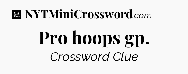 Pro hoops gp - LA Times Crossword