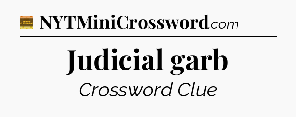 Judicial garb - Eugene Sheffer Crossword
