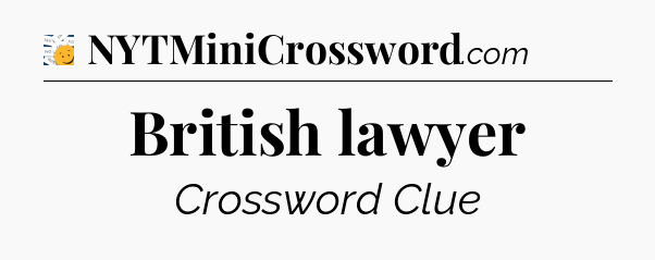 British lawyer - 7 Little Words