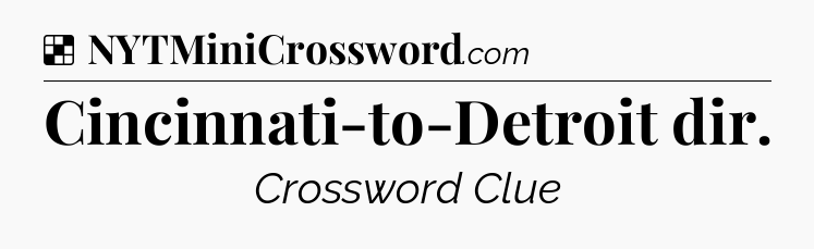 Solution: Cincinnati-to-Detroit dir - NYT Crossword