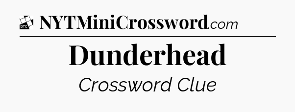 Dunderhead - Daily Themed Classic Crossword
