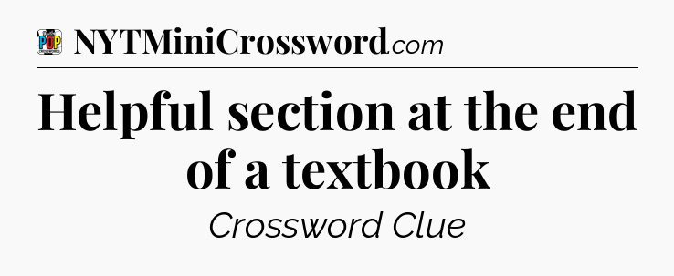 Helpful section at the end of a textbook Crossword Clue