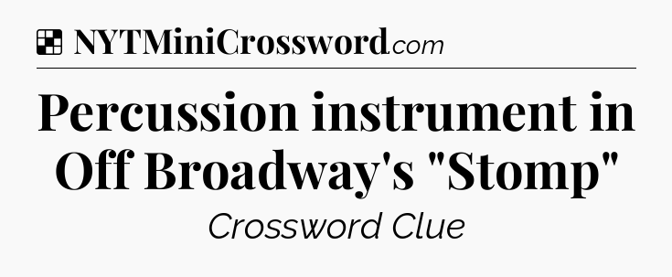 Solution: Percussion instrument in Off Broadway's 