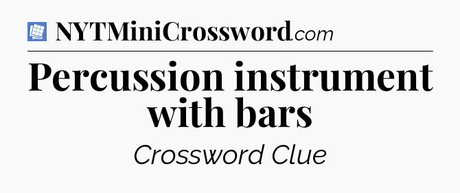Percussion instrument with bars Puzzle Page Crossword Clue