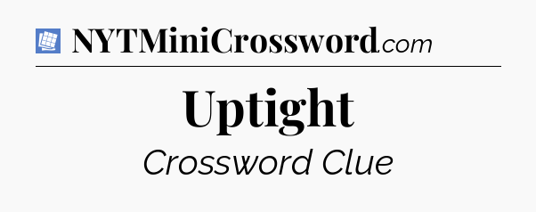 Uptight Puzzle Page Crossword Clue