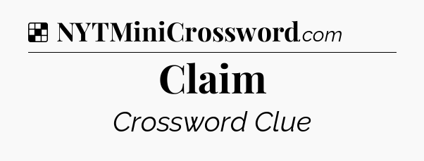 Solution: Claim - NYT Crossword