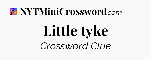 Little tyke Crossword Clue