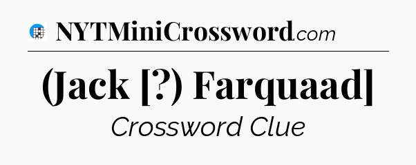 (Jack [?) Farquaad] Crossword Clue