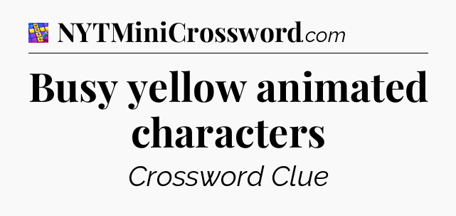 Busy yellow animated characters Codycross