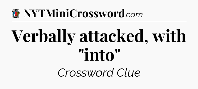 Verbally attacked, with 