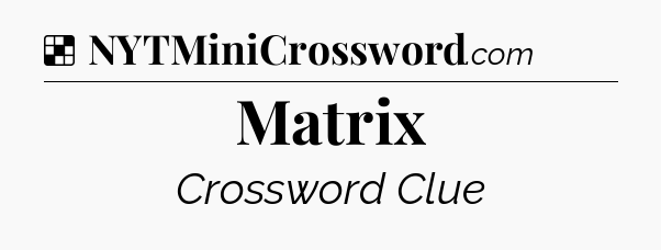 Matrix NYT Crossword