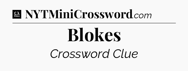 Blokes - LA Times Crossword