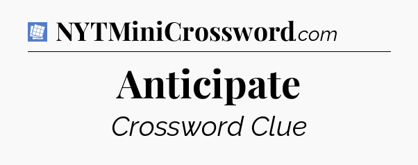 Anticipate Puzzle Page Crossword Clue