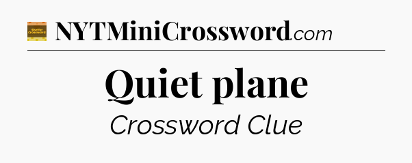 Quiet plane - Eugene Sheffer Crossword