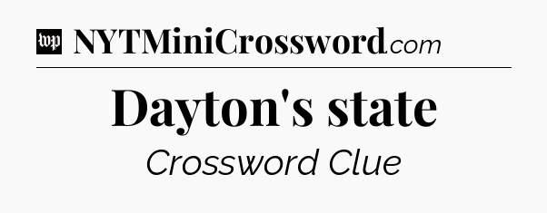 Dayton's state Crossword Clue