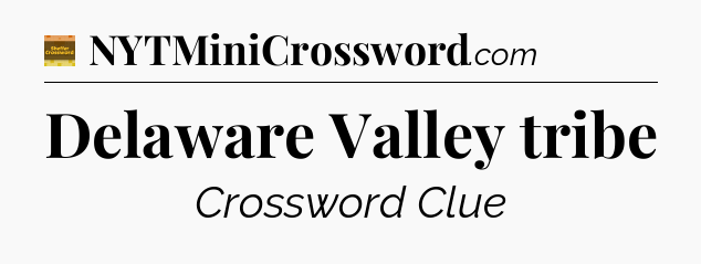 Delaware Valley tribe - Eugene Sheffer Crossword