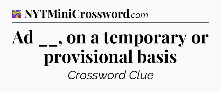Ad __, on a temporary or provisional basis Codycross