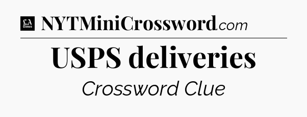 USPS deliveries - LA Times Crossword