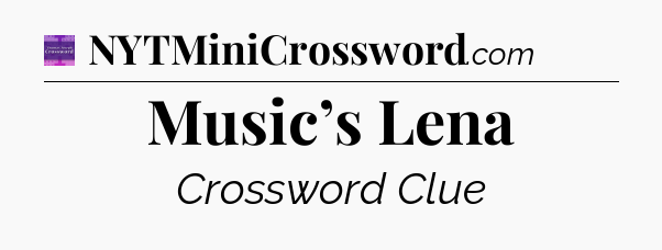 Music’s Lena - Thomas Joseph Crossword