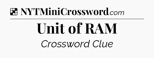 Solution: Unit of RAM - NYT Crossword