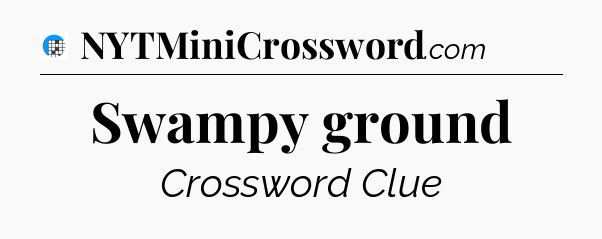 Swampy ground Crossword Clue