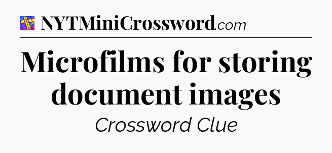 Microfilms for storing document images Codycross