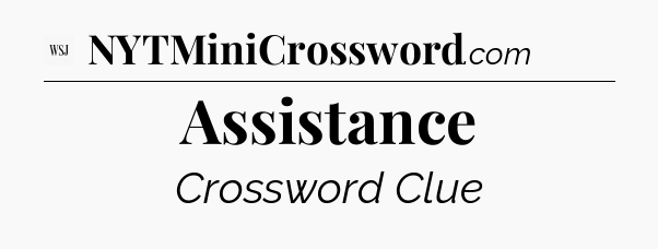 Assistance - WSJ Crossword