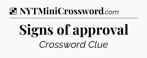 Solution: Signs of approval - NYT Crossword