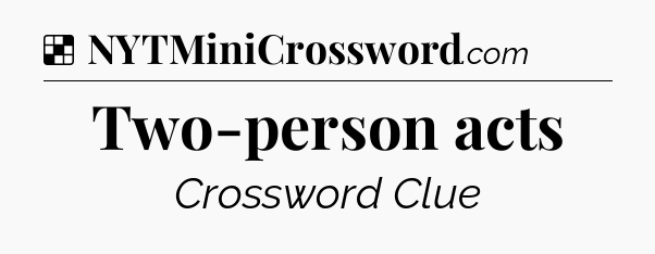 Solution: Two-person acts - NYT Crossword
