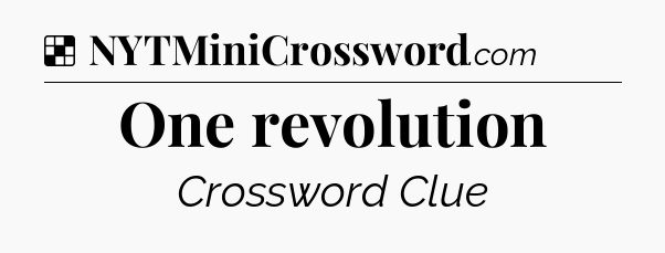 Solution: One revolution - NYT Crossword