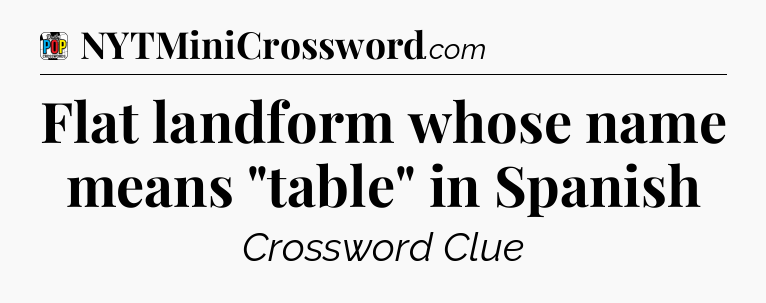 Flat landform whose name means 