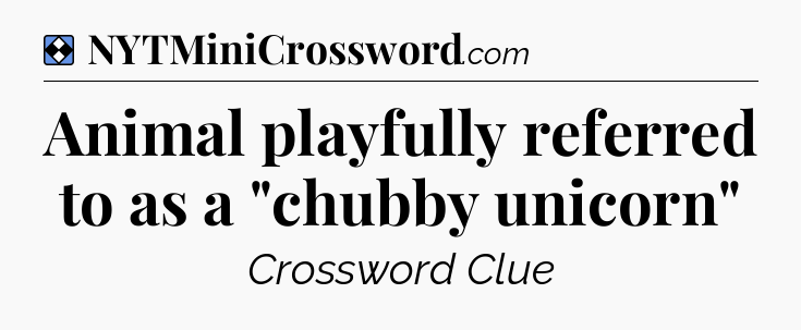 Solution: Animal playfully referred to as a 