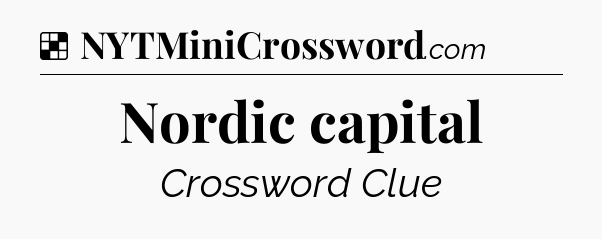 Solution: Nordic capital - NYT Crossword