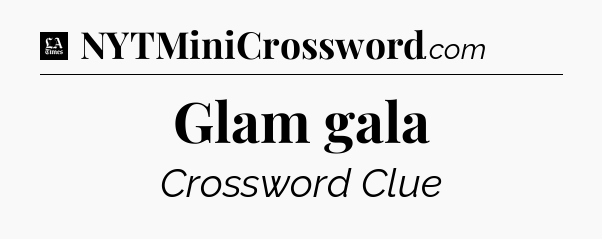 Glam gala - LA Times Crossword