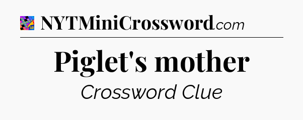 Piglet's mother Crossword Clue