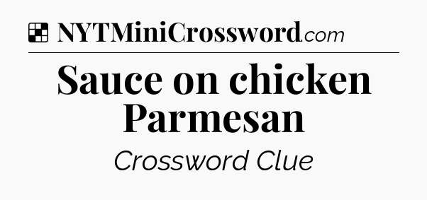 Solution: Sauce on chicken Parmesan - NYT Crossword