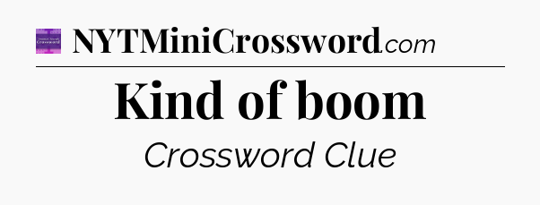 Kind of boom - Thomas Joseph Crossword