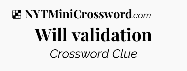 Solution: Will validation - NYT Crossword