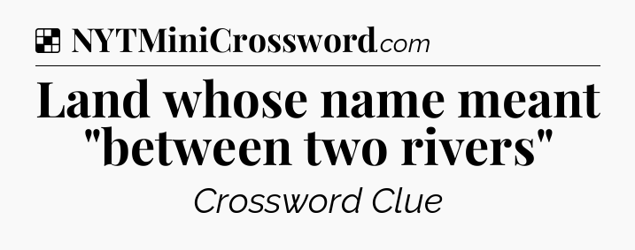 Solution: Land whose name meant 