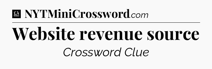 Website revenue source - LA Times Crossword