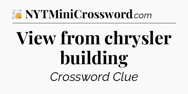 View from chrysler building - 7 Little Words