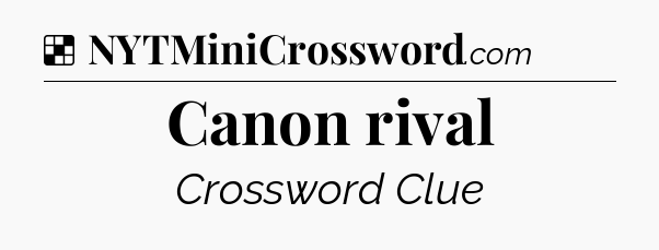 Solution: Canon rival - NYT Crossword
