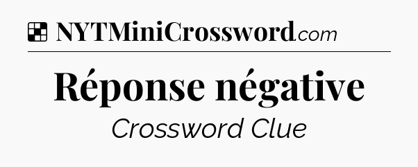Solution: Réponse négative - NYT Crossword