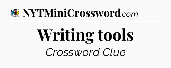 Writing tools Crossword Clue