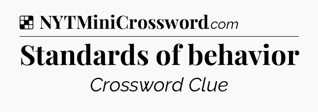 Solution: Standards of behavior - NYT Crossword