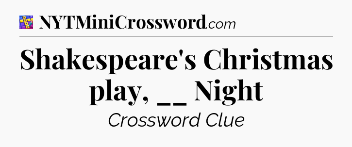 Shakespeare's Christmas play, __ Night Codycross