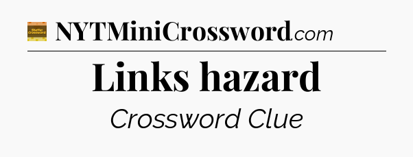 Links hazard - Eugene Sheffer Crossword